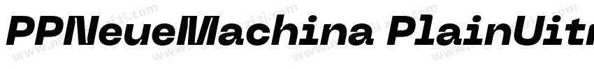 PPNeueMachina PlainUitrabold字体转换
